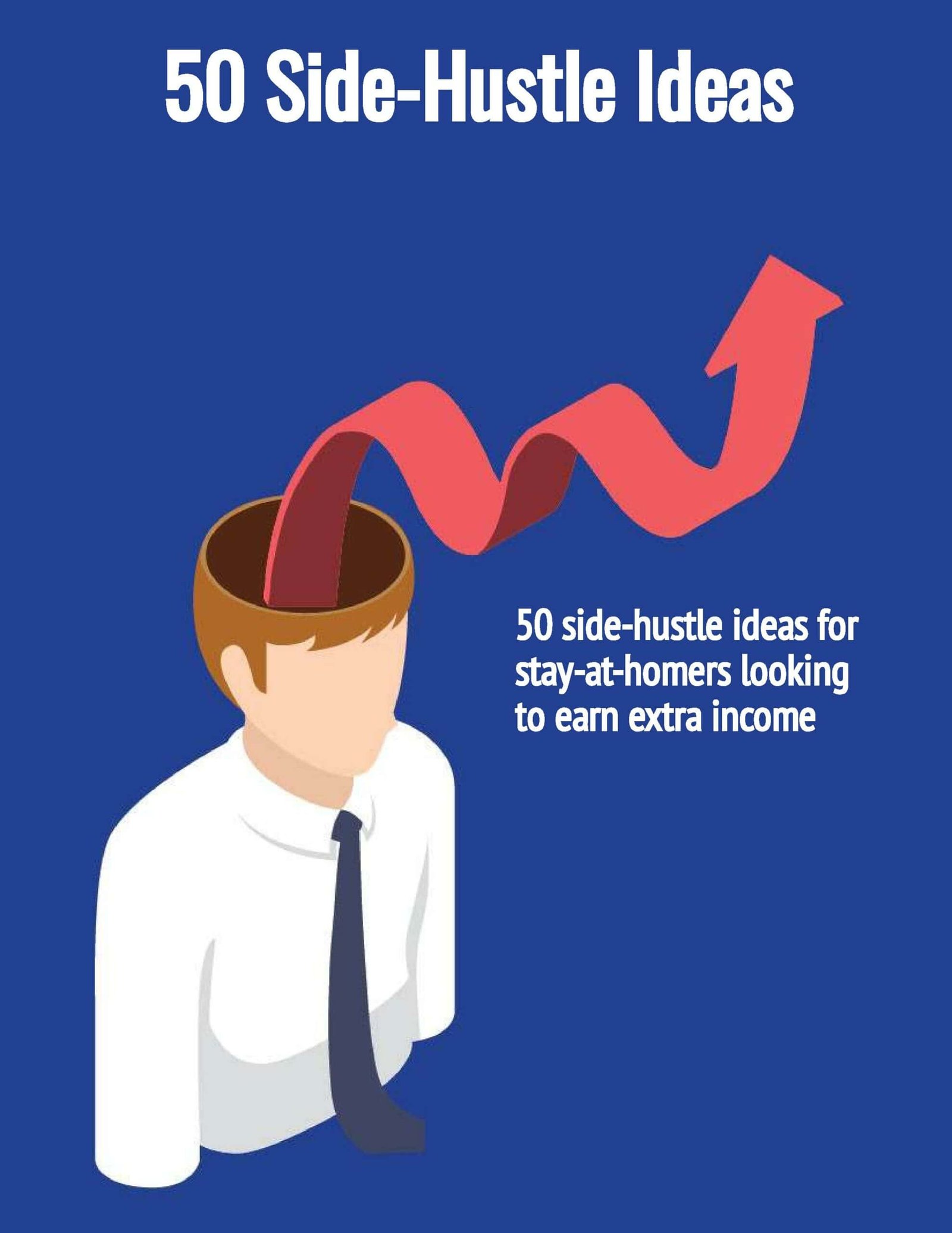 50 side hustle suggestions for stay-at-homers looking to earn extra income 50 side hustle suggestions for stay-at-homers looking to earn extra income ebook front cover image